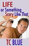 Life or Something Scary like That