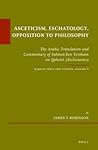 Asceticism, Eschatology, Opposition to Philosophy: The Arabic Translation and Commentary of Salmon Ben Yeroham on Qohelet (Ecclesiastes) Asceticism, Eschatology, Opposition to Philosophy: The Arabic Translation and Commentary of Salmon Ben Yeroham on Qohelet (Ecclesiastes)