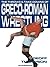 The Take Downs and Throws of Greco-Roman Wrestling by geoff-thompson