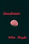 Bloodmoon by Mike Shade