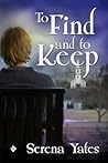 To Find and to Keep (Keeping You, #1)