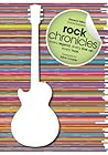 Rock Chronicles: Every Legend, Every Line-Up, Every Look