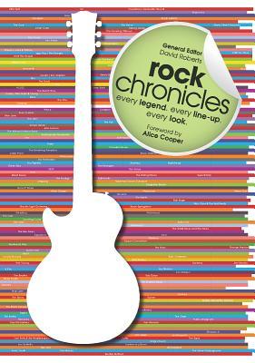 Rock Chronicles: Every Legend, Every Line-Up, Every Look (Paperback)