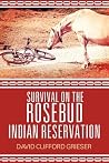 Survival on the Rosebud Indian Reservation Survival on the Rosebud Indian Reservation