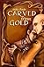Carved from Gold
