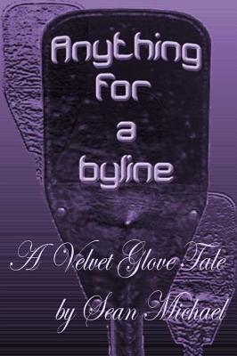 Anything for a Byline (Velvet Glove)