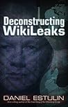 Deconstructing Wikileaks