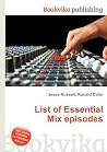 List of Essential Mix Episodes List of Essential Mix Episodes