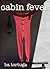 Cabin Fever