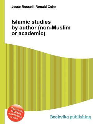 Islamic Studies by Author (Non-Muslim or Academic)