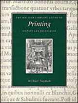 The British Library Guide to Printing: History and Techniques