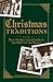 Christmas Traditions: True Stories that Celebrate the Spirit of the Season