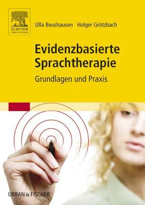 Evidenzbasierte Sprachtherapie: Grundlagen und Praxis