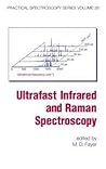 Ultrafast Infrared And Raman Spectroscopy (Practical Spectroscopy)