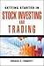 Getting Started in Stock Investing and Trading