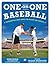 One on One Baseball: The Fundamentals of the Game and How to Keep It Simple for Easy Instruction