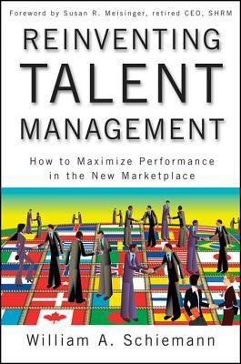 Reinventing Talent Management: How to Maximize Performance in the New Marketplace (Kindle Edition)