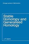 Stable Homotopy and Generalized Homology;Chicago Lectures in Mathematics Stable Homotopy and Generalized Homology;Chicago Lectures in Mathematics