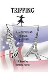TRIPPING From Cleveland to Paris & Beyond