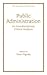 Public Administration: An Interdisciplinary Critical Analysis (Public Administration & Public Policy)