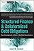 Structured Finance and Collateralized Debt Obligations: New Developments in Cash and Synthetic Securitization