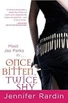Once Bitten, Twice Shy by Jennifer Rardin
