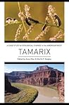 Tamarix: A Case Study of Ecological Change in the American West Tamarix: A Case Study of Ecological Change in the American West