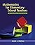 Mathematics for Elementary School Teachers: A Process Approach (Explore Our New Mathematics 1st Editions)