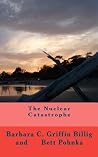 The Nuclear Catastrophe by Barbara C. Griffin Billig