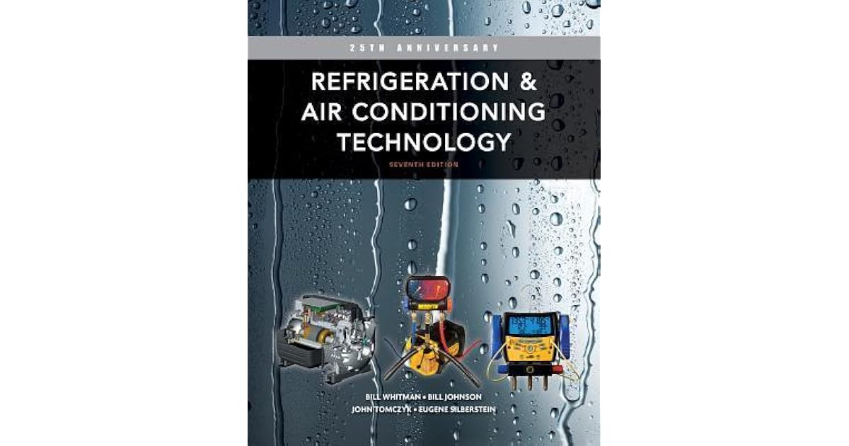 Refrigeration and Air Conditioning Technology by Bill Whitman