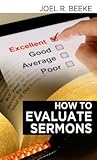 How to Evaluate Sermons by Joel R. Beeke