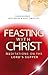 Feasting with Christ: Meditations on the Lord's Supper