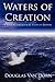 Waters of Creation: A Biblical-Theological Study of Baptism