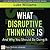 What Disruptive Thinking Is, and Why You Should Be Doing It