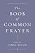 The Book of Common Prayer by The Church of England