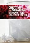 Creativity and Strategic Innovation Management by Malcolm Goodman