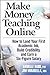Make Money Teaching Online: How to Land Your First Academic Job, Build Credibility, and Earn a Six-Figure Salary