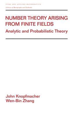 Number Theory Arising From Finite Fields: Analytic And Probabilistic Theory (Pure and Applied Mathematics