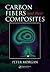Carbon Fibers and Their Composites (Materials Engineering)