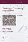 The Fungal Community: Its Organization and Role in the Ecosystem, Third Edition (Mycology)