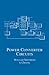 Power Converter Circuits (Electrical & Computer Engineering)