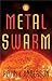 Metal Swarm by Kevin J. Anderson Metal Swarm by Kevin J. Anderson