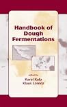 Handbook of Dough Fermentations (Food Science and Technology) Handbook of Dough Fermentations (Food Science and Technology)