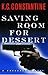 Saving Room for Dessert