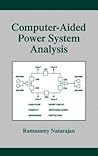 Computer-Aided Power System Analysis (Power Engineering (Willis)) Computer-Aided Power System Analysis (Power Engineering (Willis))