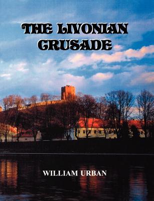 The Livonian Crusade (Paperback)