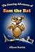 The Amazing Adventures of Sam the Bat by Allyson Beatrice
