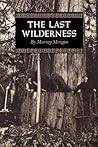 The Last Wilderness