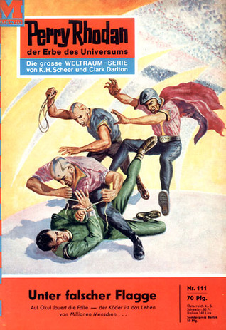 Perry Rhodan 111: Unter falscher Flagge (Perry Rhodan - Heftromane, #111)