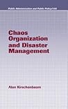 Chaos Organization and Disaster Management (Public Administration and Public Policy) Chaos Organization and Disaster Management (Public Administration and Public Policy)